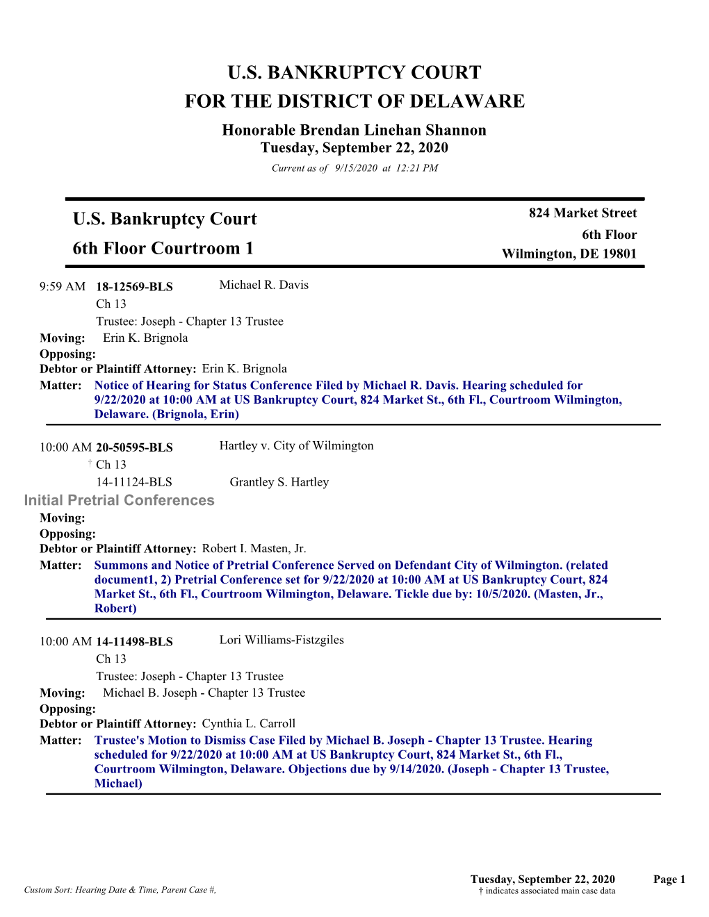 U.S. BANKRUPTCY COURT for the DISTRICT of DELAWARE Honorable Brendan Linehan Shannon Tuesday, September 22, 2020 Current As of 9/15/2020 at 12:21 PM