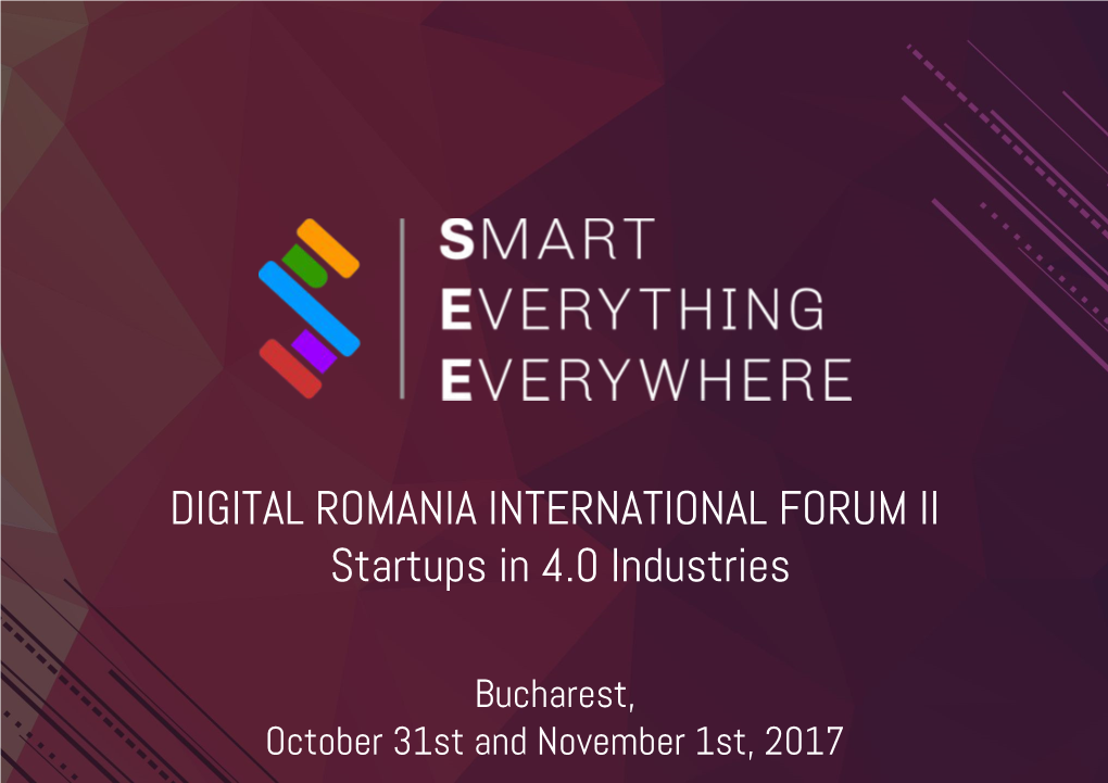 DIGITAL ROMANIA INTERNATIONAL FORUM II Startups in 4.0 Industries