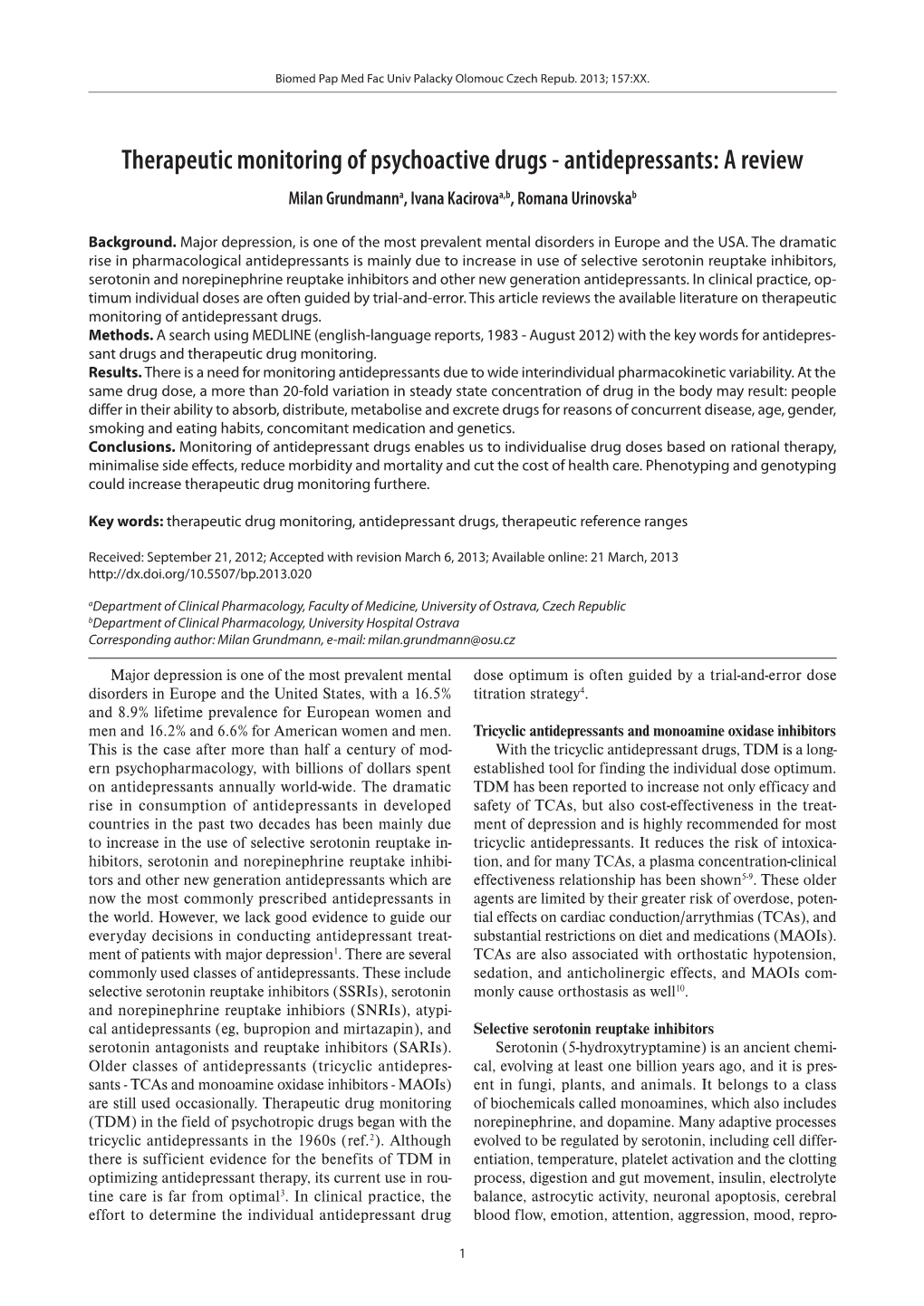 Therapeutic Monitoring of Psychoactive Drugs - Antidepressants: a Review Milan Grundmanna, Ivana Kacirovaa,B, Romana Urinovskab