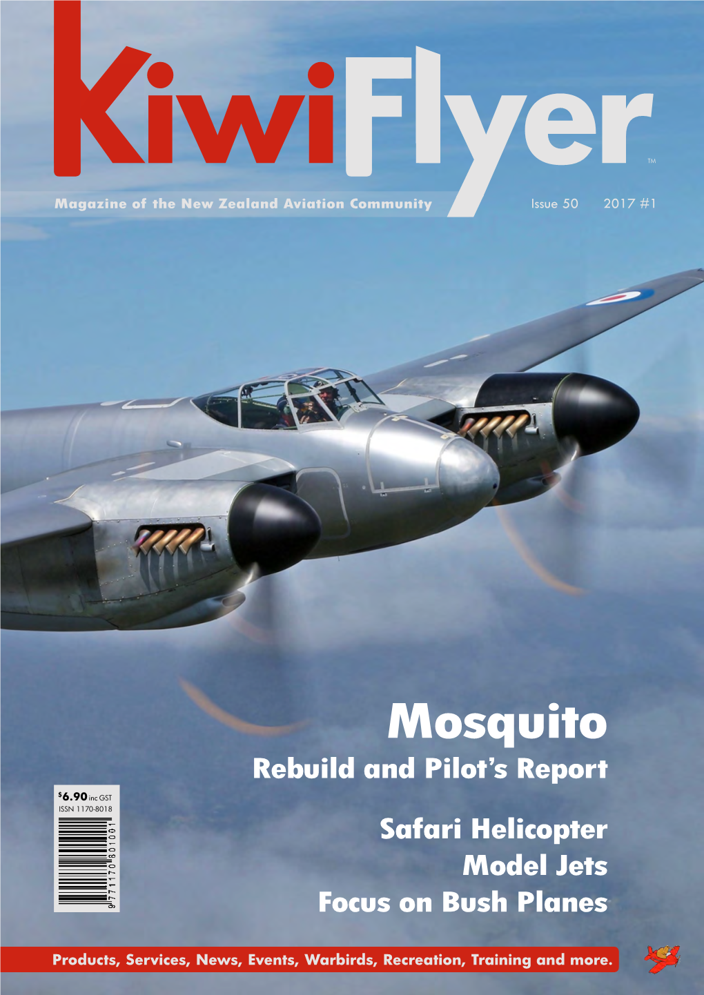 Mosquito Rebuild and Pilot’S Report $ 6.90 Inc GST ISSN 1170-8018 Safari Helicopter Model Jets Focus on Bush Planes