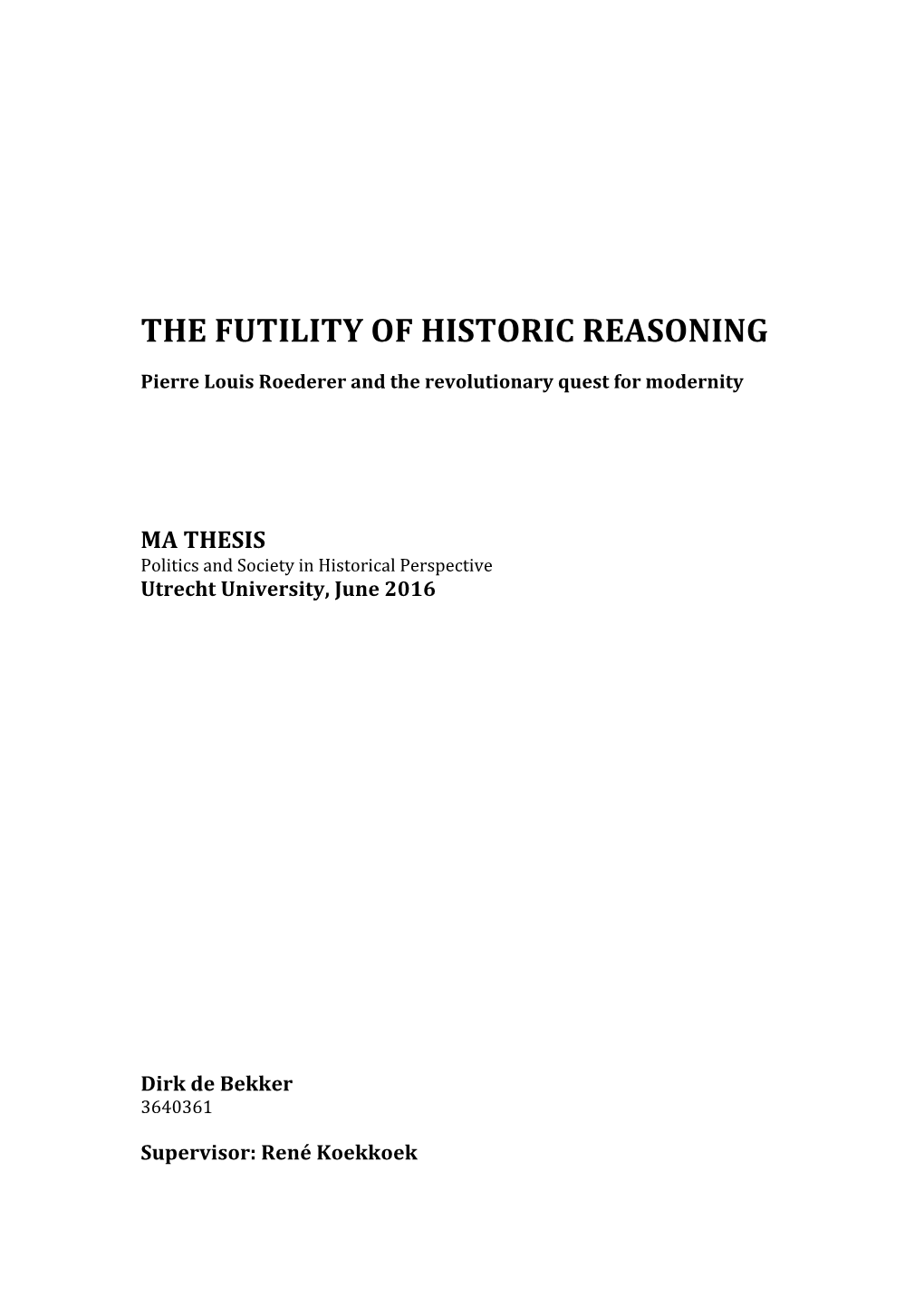 The Futility of Historic Reasoning