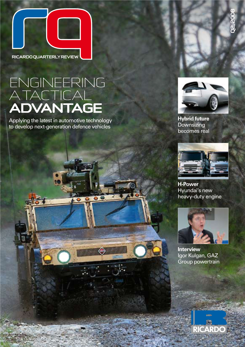 Engineering a Tactical Advantage Applying the Latest in Automotive Technology Hybrid Future to Develop Next-Generation Defence Vehicles Downsizing Becomes Real