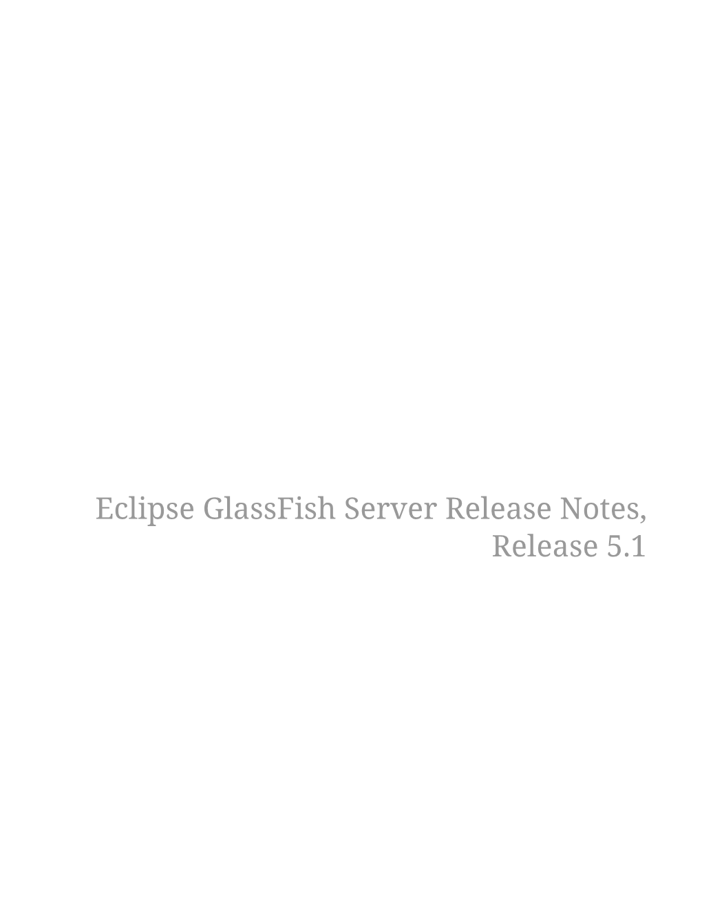 Eclipse Glassfish Server Release Notes, Release 5.1 Table of Contents