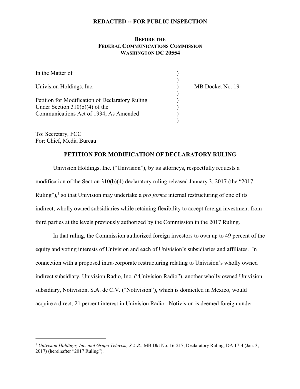 REDACTED -- for PUBLIC INSPECTION in the Matter of ) ) Univision Holdings, Inc. ) MB Docket No. 19- ) Petition for Modificatio