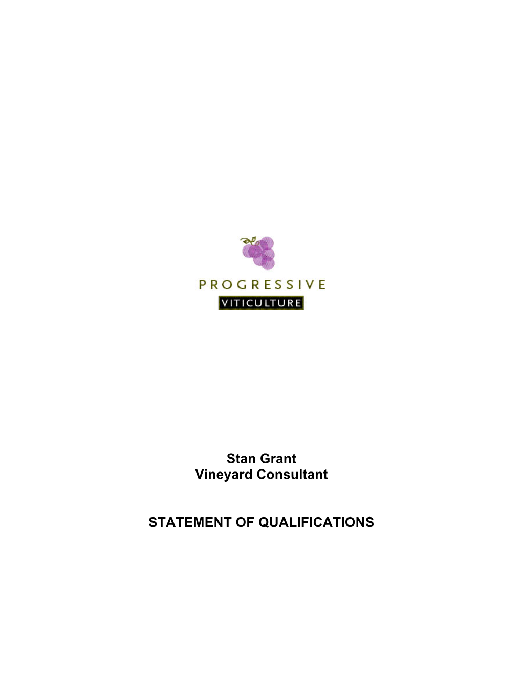 Stan Grant Vineyard Consultant STATEMENT of QUALIFICATIONS