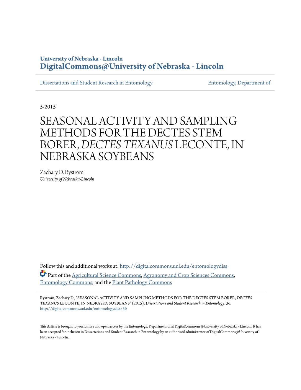 SEASONAL ACTIVITY and SAMPLING METHODS for the DECTES STEM BORER, DECTES TEXANUS LECONTE, in NEBRASKA OS YBEANS Zachary D