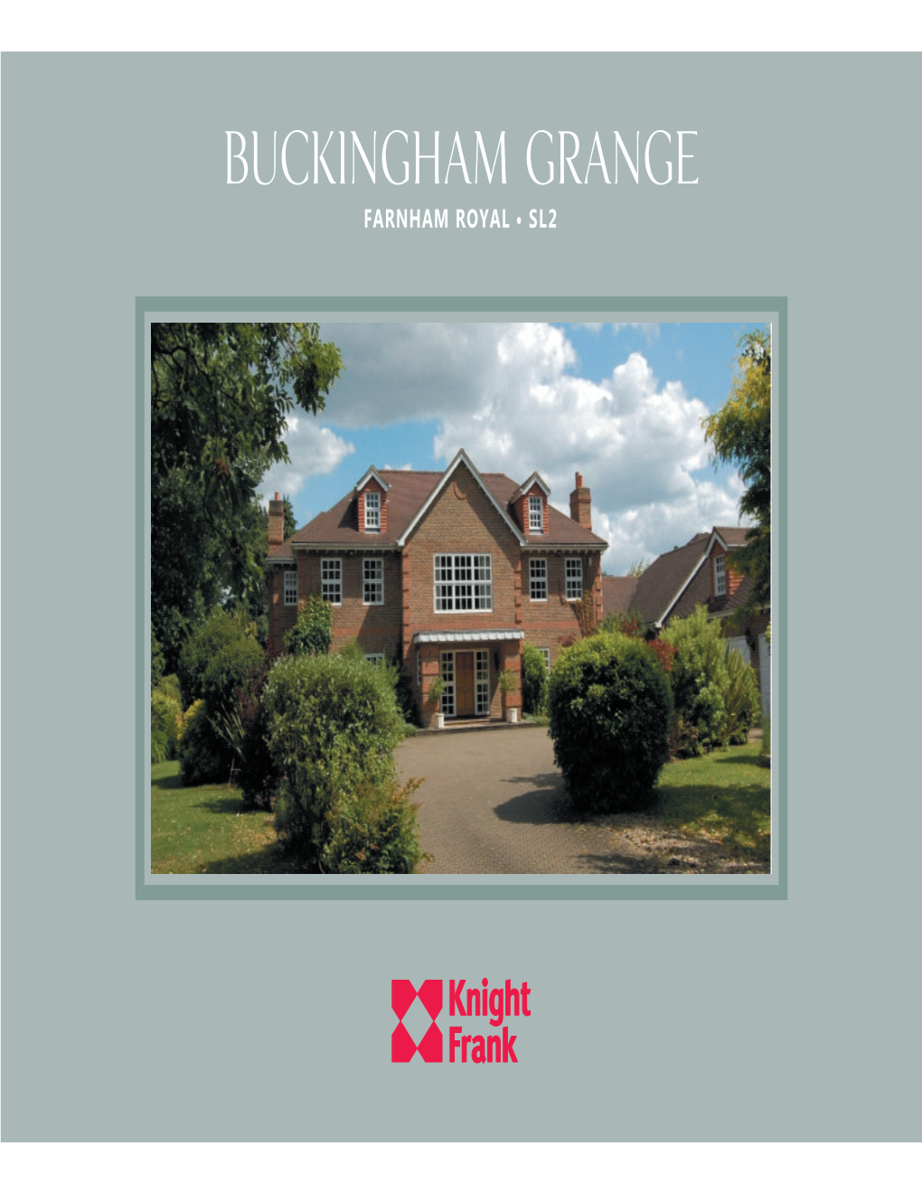 Buckingham Grange Farnham Royal�• Sl2 Stoke Park Avenue Farnham Royal Sl2