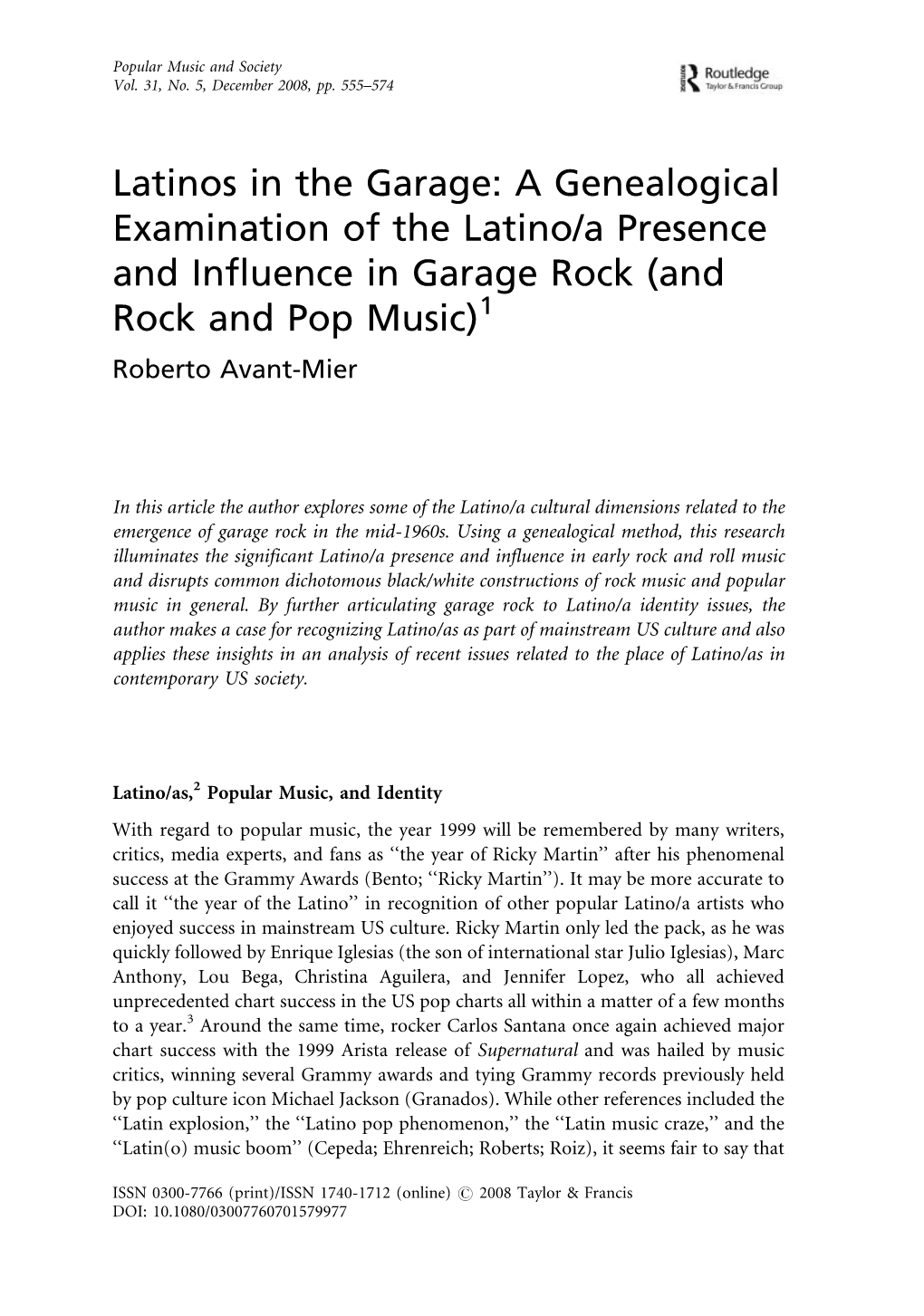 Latinos in the Garage: a Genealogical Examination of the Latino/A Presence and Influence in Garage Rock (And Rock and Pop Music)1 Roberto Avant-Mier