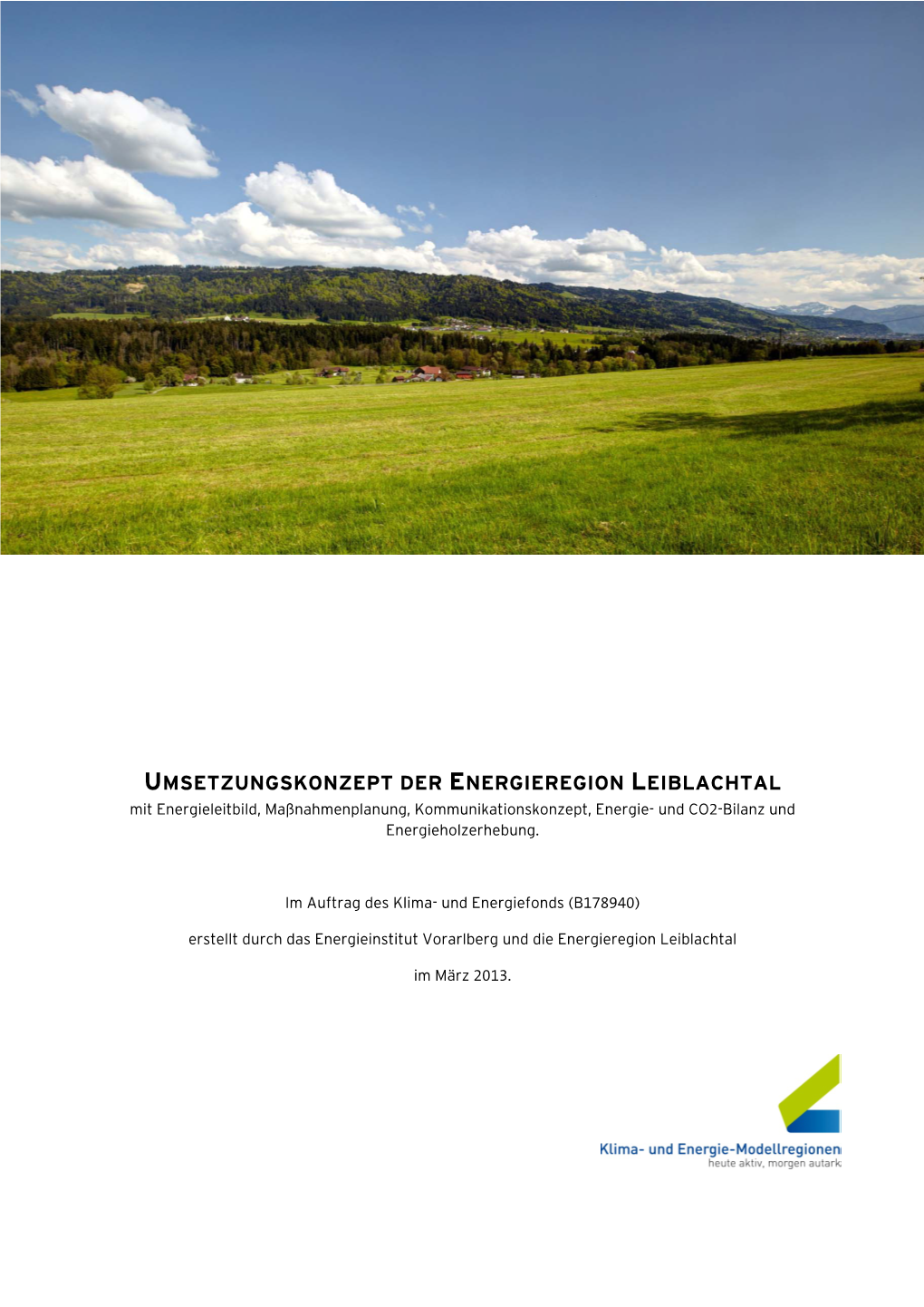 UMSETZUNGSKONZEPT DER ENERGIEREGION LEIBLACHTAL Mit Energieleitbild, Maßnahmenplanung, Kommunikationskonzept, Energie- Und CO2-Bilanz Und Energieholzerhebung