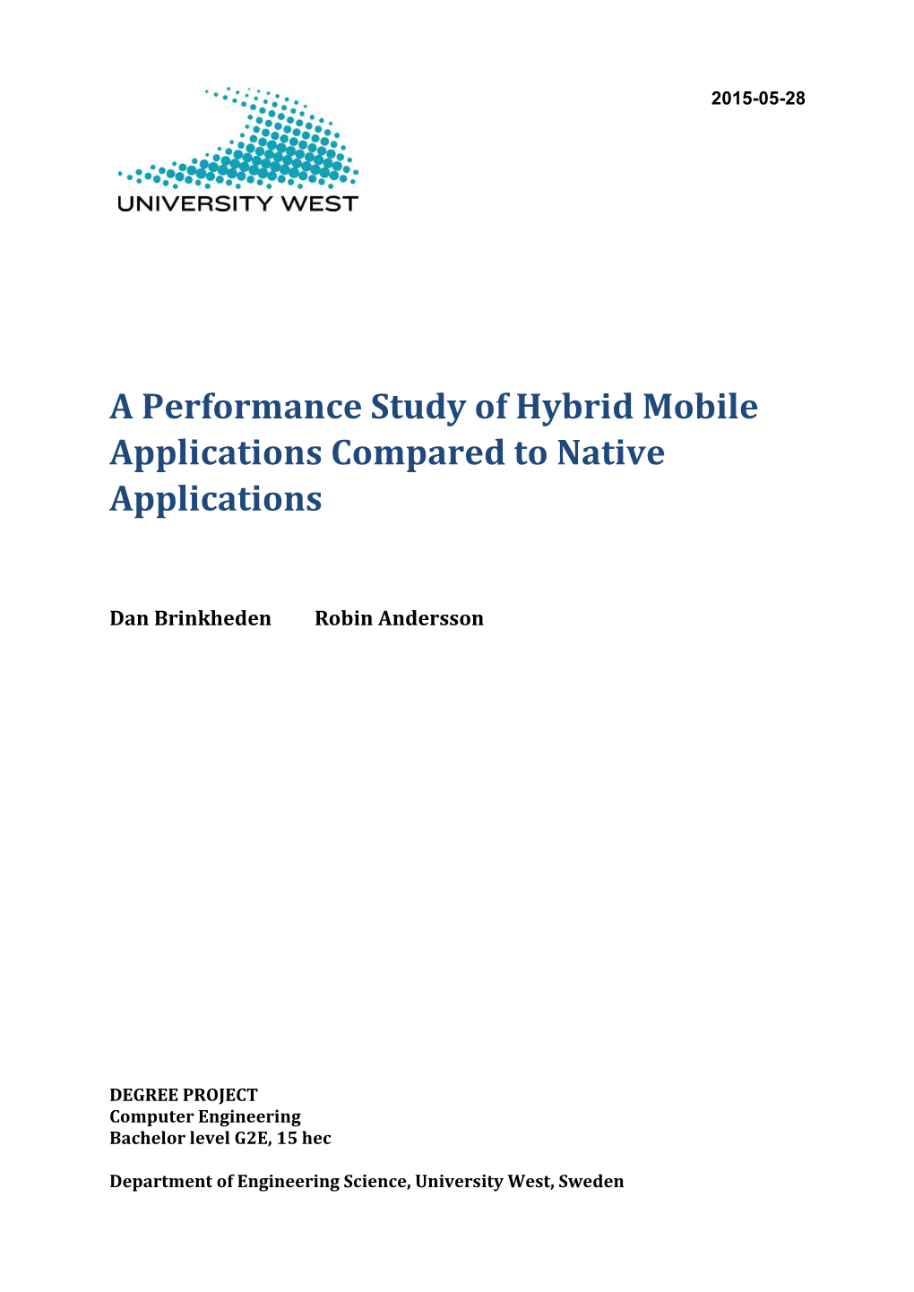 A Performance Study of Hybrid Mobile Applications Compared to Native Applications