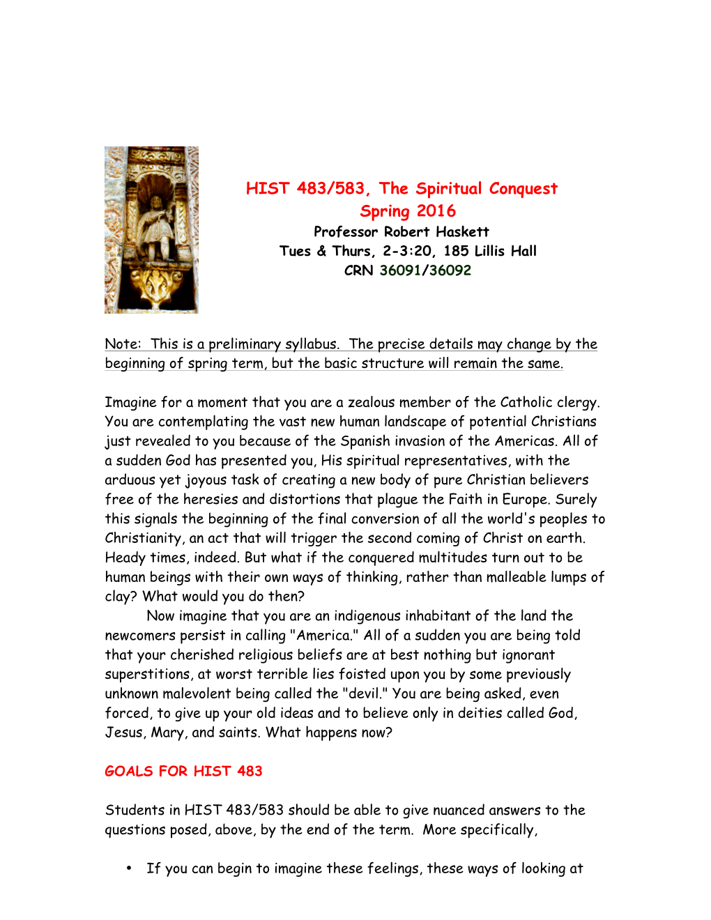 Spiritual Conquest Spring 2016 Professor Robert Haskett Tues & Thurs, 2-3:20, 185 Lillis Hall CRN 36091/36092