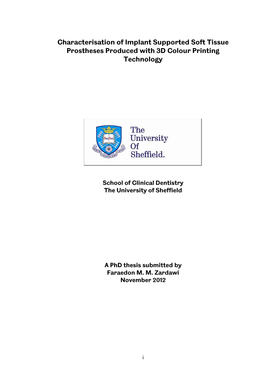 Characterisation of Implant Supported Soft Tissue Prostheses Produced with 3D Colour Printing Technology