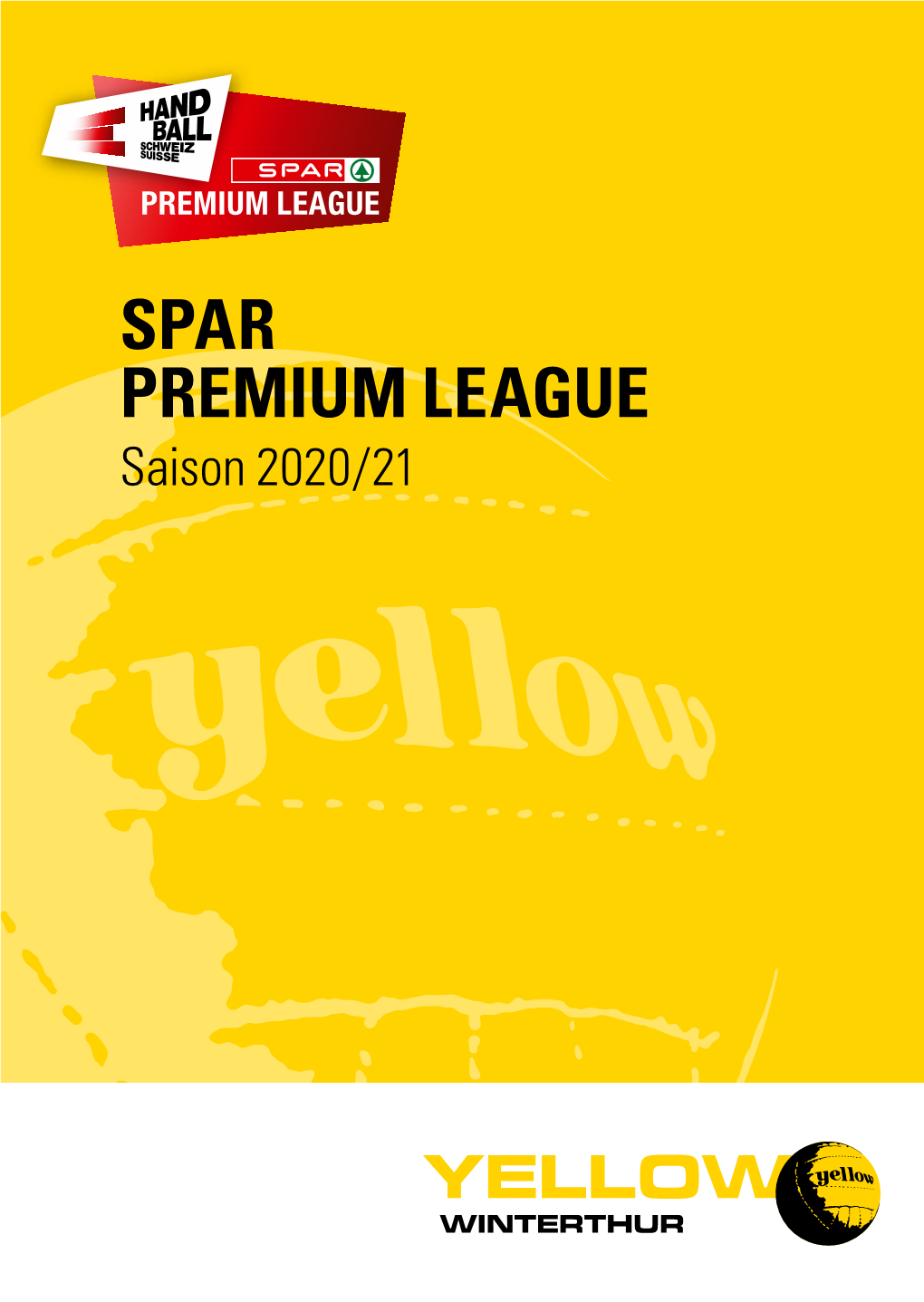 SPAR PREMIUM LEAGUE Saison 2020 / 21 Wir Wünschen Yellow Winterthur Viel Erfolg