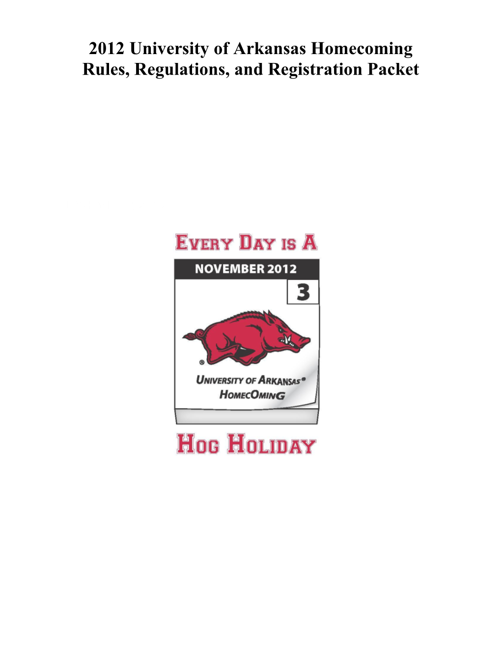 2012 University of Arkansas Homecoming Rules, Regulations, and Registration Packet