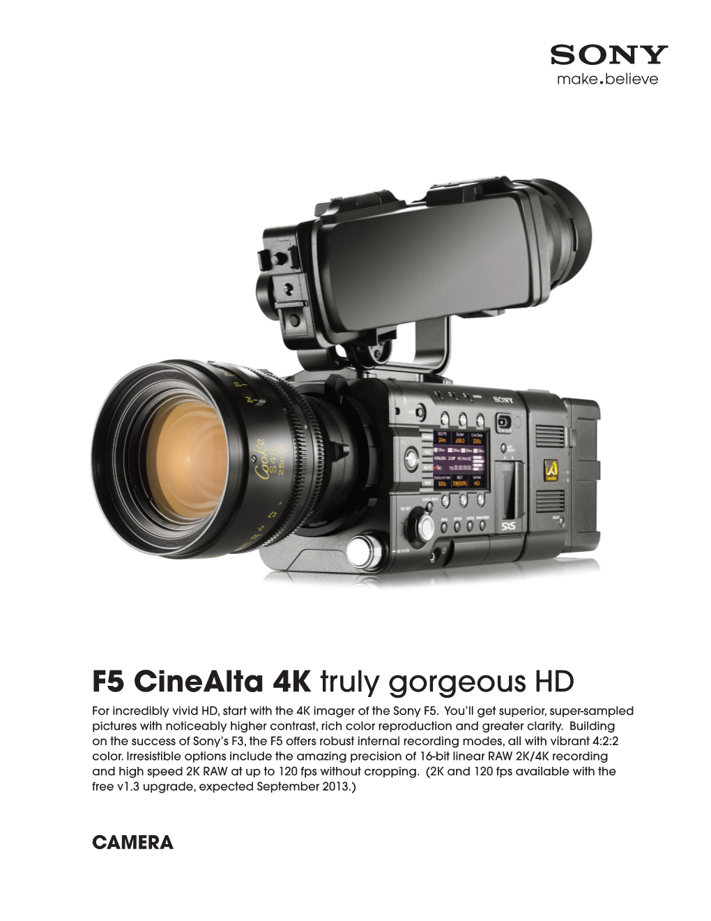 F5 Cinealta 4K Truly Gorgeous HD for Incredibly Vivid HD, Start with the 4K Imager of the Sony F5