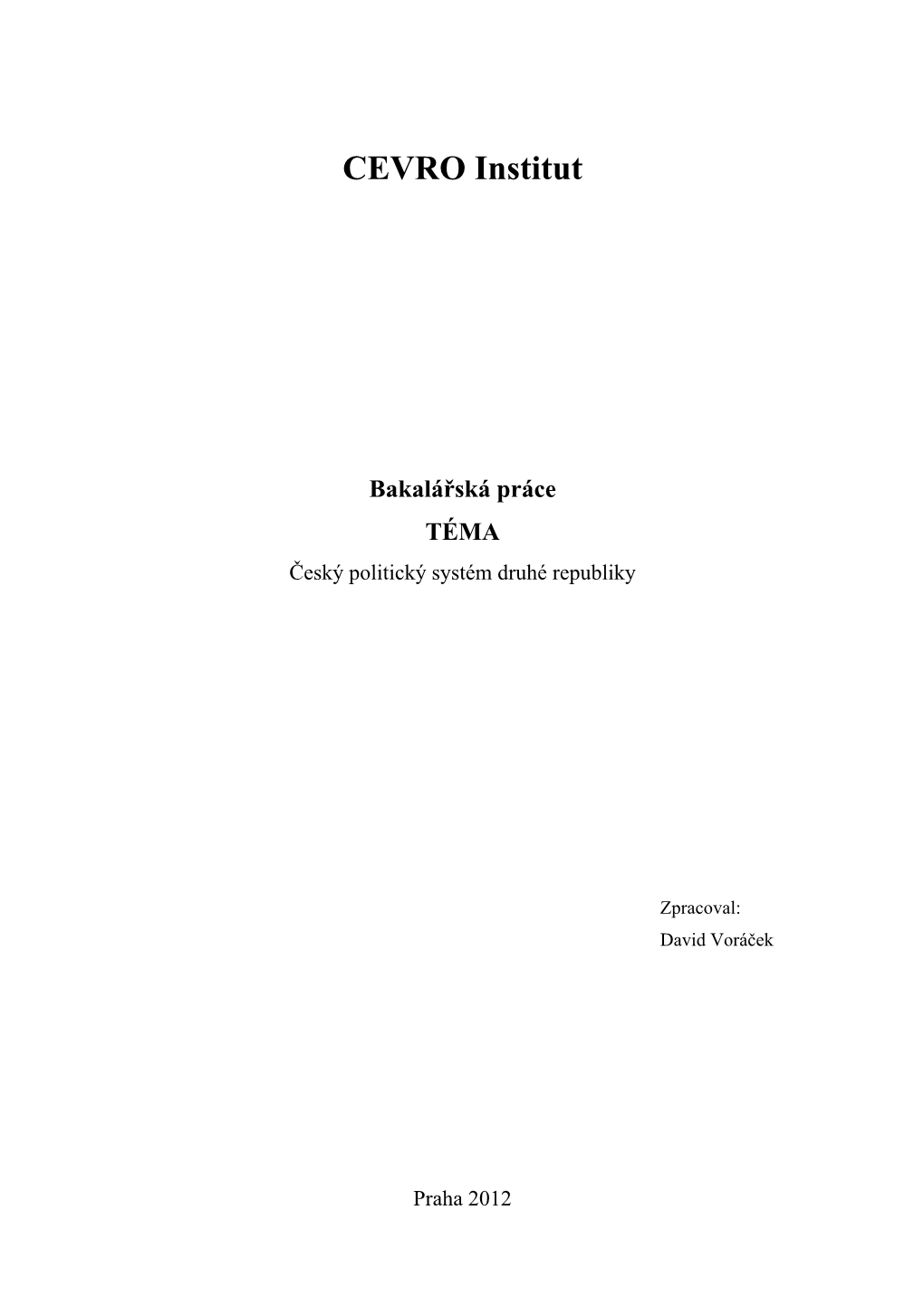 Bakalářská Práce TÉMA Český Politický Systém Druhé Republiky