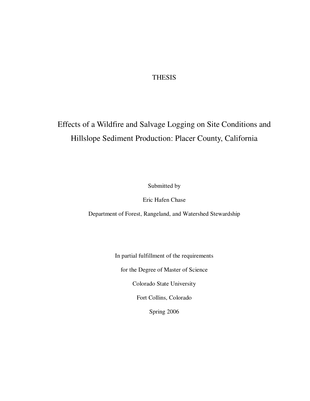 Effects of a Wildfire and Salvage Logging on Site Conditions and Hillslope Sediment Production: Placer County, California