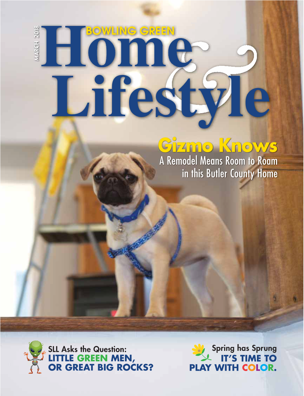 Gizmo Knows a Remodelmeansroomtoroam in This Butler County Home in Thisbutler PLAY with Spring Hassprung IT’S TIMETO C O L O R