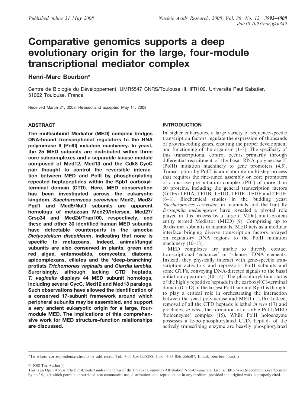 Comparative Genomics Supports a Deep Evolutionary Origin for the Large, Four-Module Transcriptional Mediator Complex Henri-Marc Bourbon*