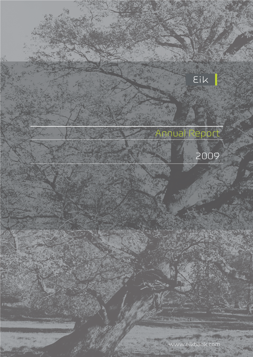 Annual Report 2009 Eik Banki Has No Systematic Procedures for the Re-Pur- 27 March 2010 Annual General Meeting Chasing of Own Shares