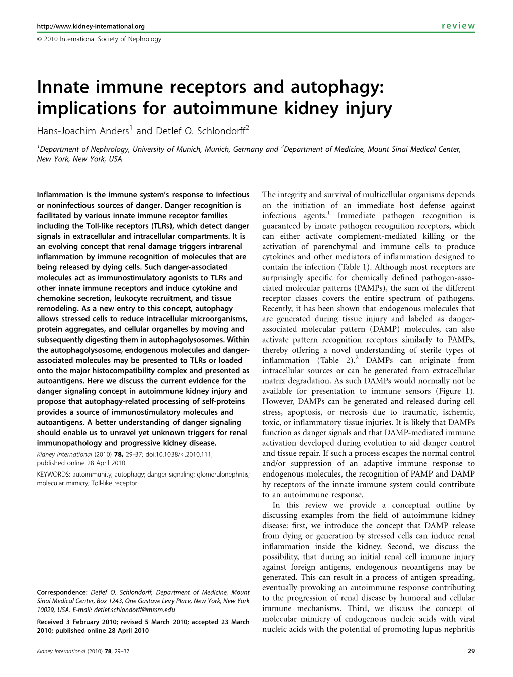 Innate Immune Receptors and Autophagy: Implications for Autoimmune Kidney Injury Hans-Joachim Anders1 and Detlef O