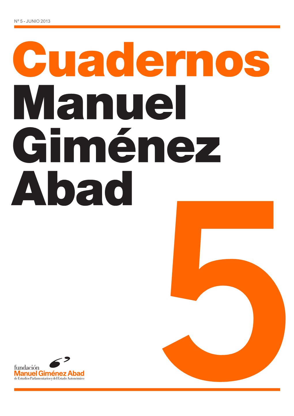 JUNIO 2013 Cuadernos Manuel Giménez Abad 5 Nº 5 - JUNIO 2013 Cuadernos Manuel Giménez Abad