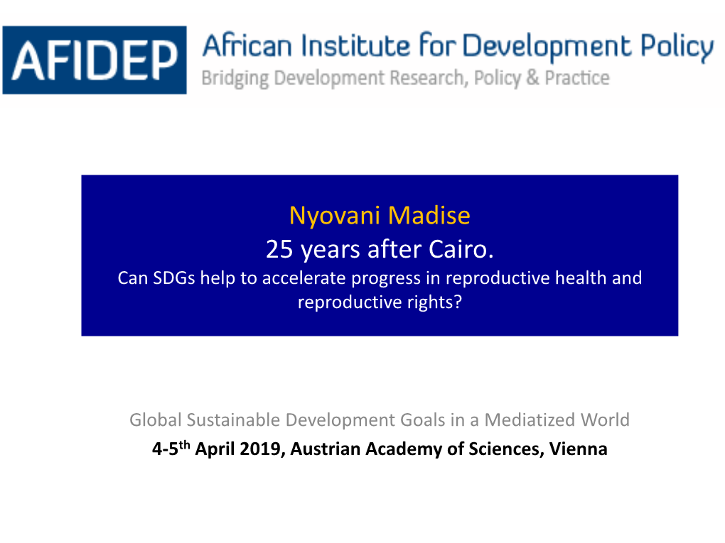 Nyovani Madise 25 Years After Cairo. Can Sdgs Help to Accelerate Progress in Reproductive Health and Reproductive Rights?