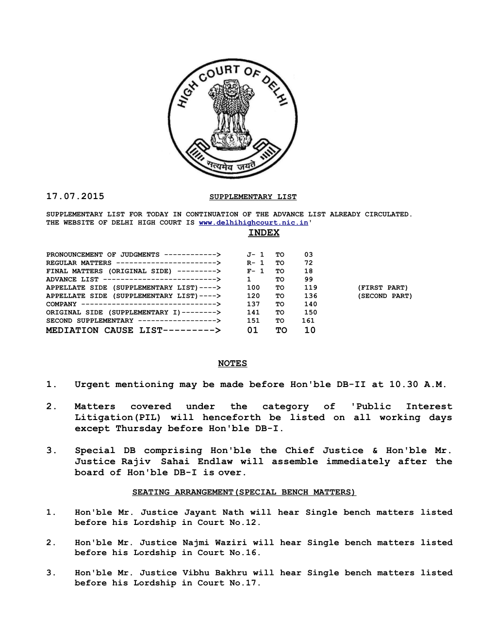 17.07.2015 MEDIATION CAUSE LIST---> 01 to 10 NOTES 1. Urgent Mentioning May Be Made Before Hon'ble DB-II at 10.30 A.M