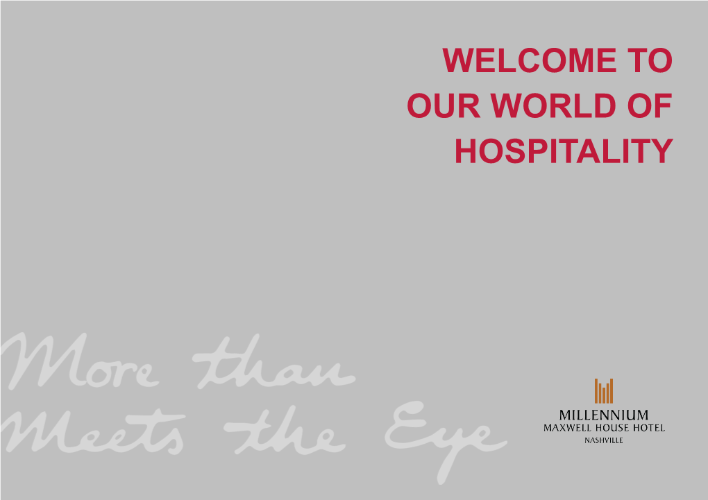 WELCOME to OUR WORLD of HOSPITALITY Maxwell House Hotel History