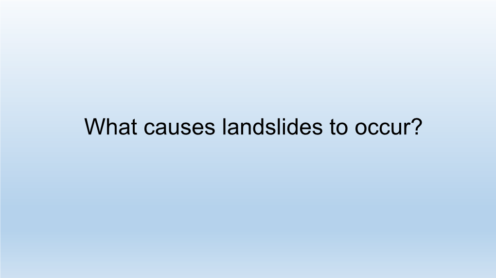 What Causes Landslides to Occur? Learning Objectives