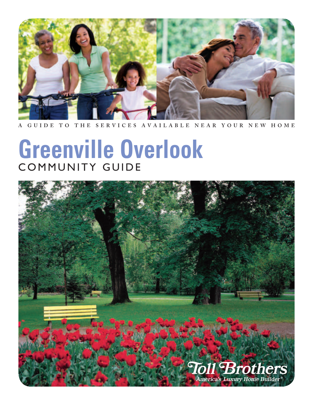 Greenville Overlook Community Guide Copyright 2012 Toll Brothers, Inc
