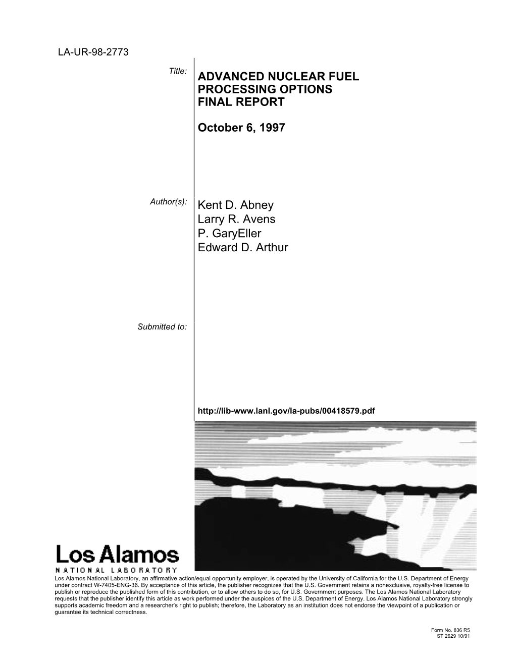 ADVANCED NUCLEAR FUEL PROCESSING OPTIONS FINAL REPORT October 6, 1997 Author(S): Kent D. Abney Larry R. Avens P. Garyeller Edwar