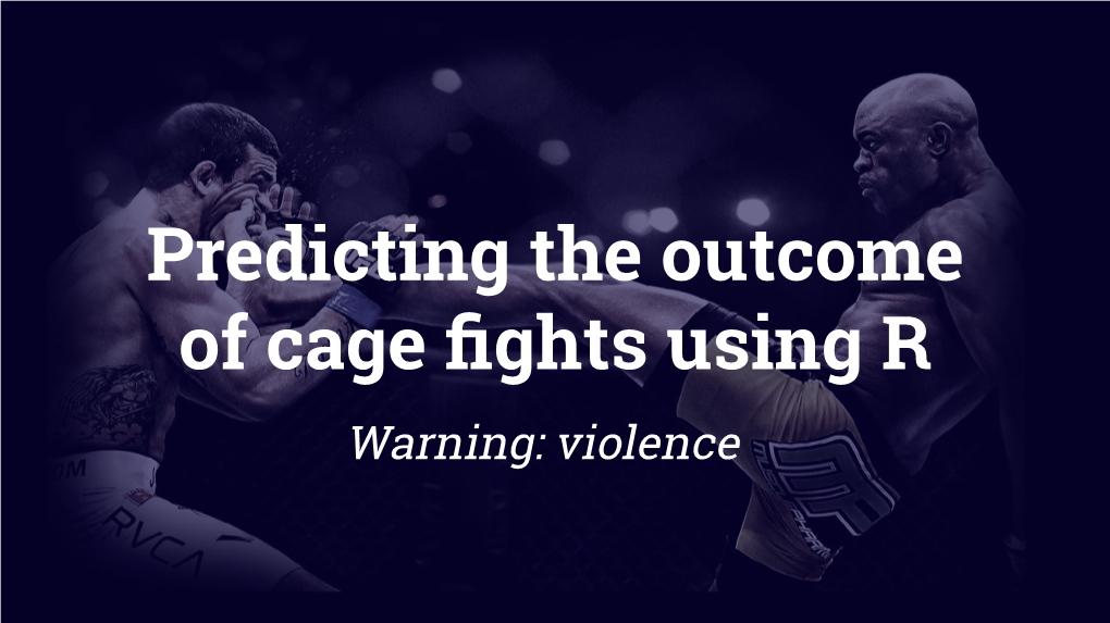 Predicting the Outcome of Cage Fights Using R