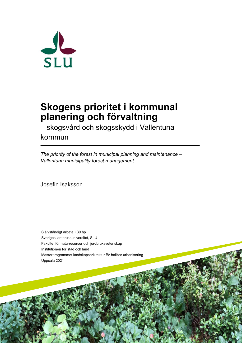 Skogens Prioritet I Kommunal Planering Och Förvaltning – Skogsvård Och Skogsskydd I Vallentuna Kommun