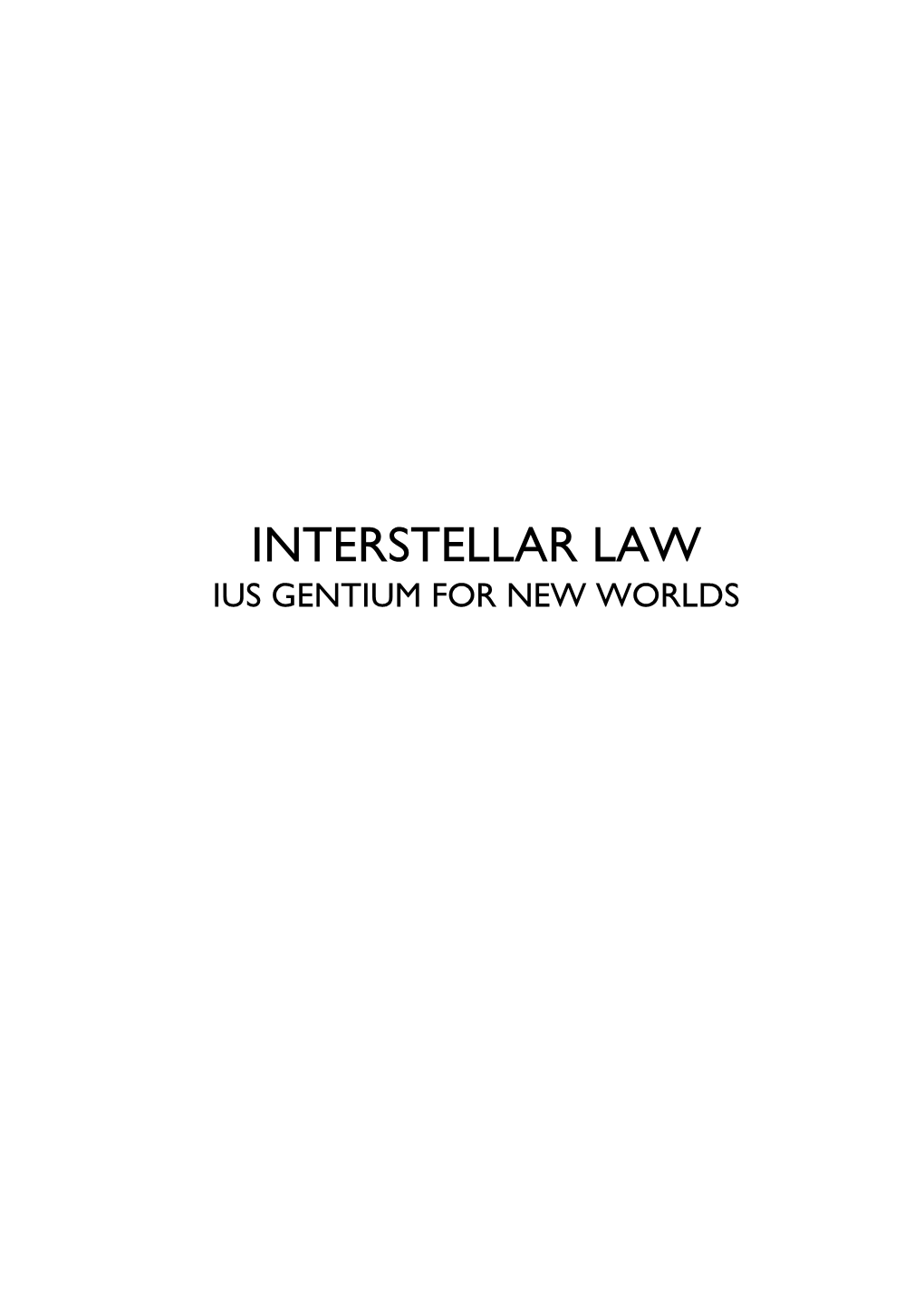 INTERSTELLAR LAW IUS GENTIUM for NEW WORLDS Consejo De Redacción