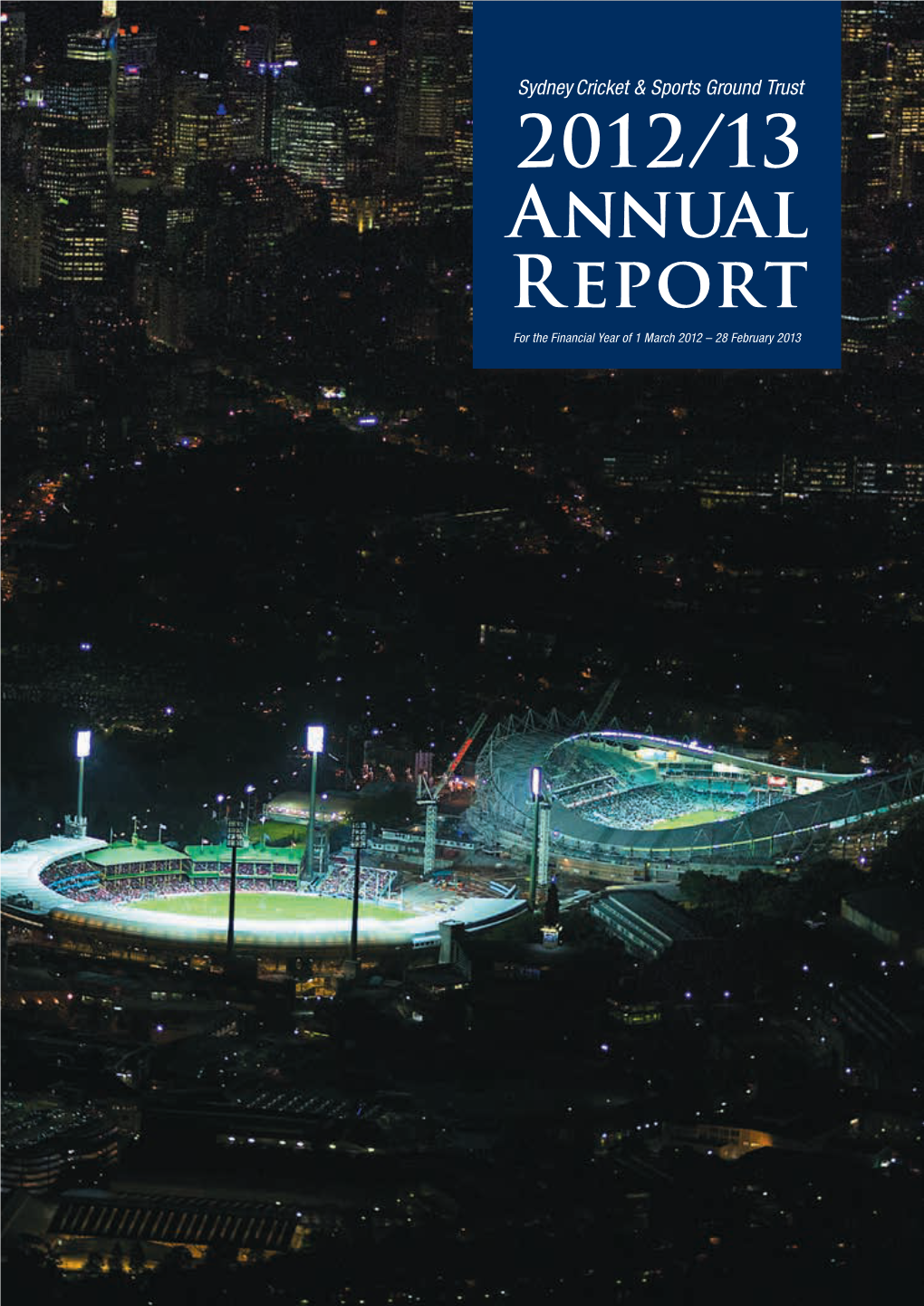 2012/13 Annual Report for the Financial Year of 1 March 2012 – 28 February 2013 Contents