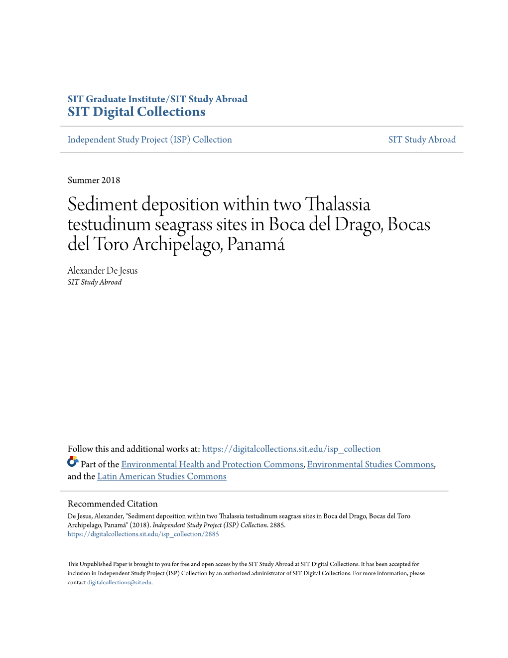 Sediment Deposition Within Two Thalassia Testudinum Seagrass Sites in Boca Del Drago, Bocas Del Toro Archipelago, Panamá Alexander De Jesus SIT Study Abroad