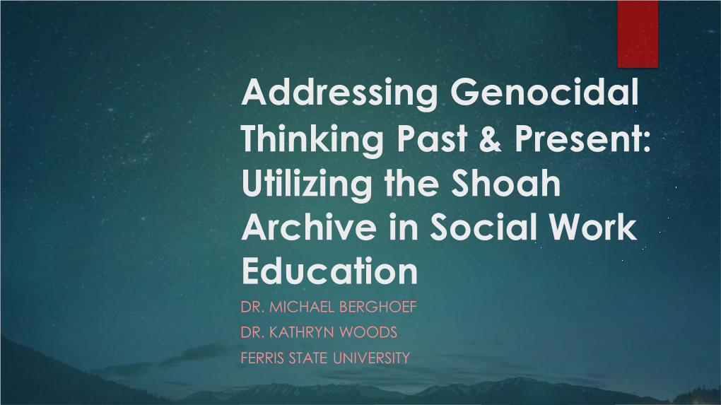 Addressing Genocidal Thinking Past and Present: Utilizing the Shoah