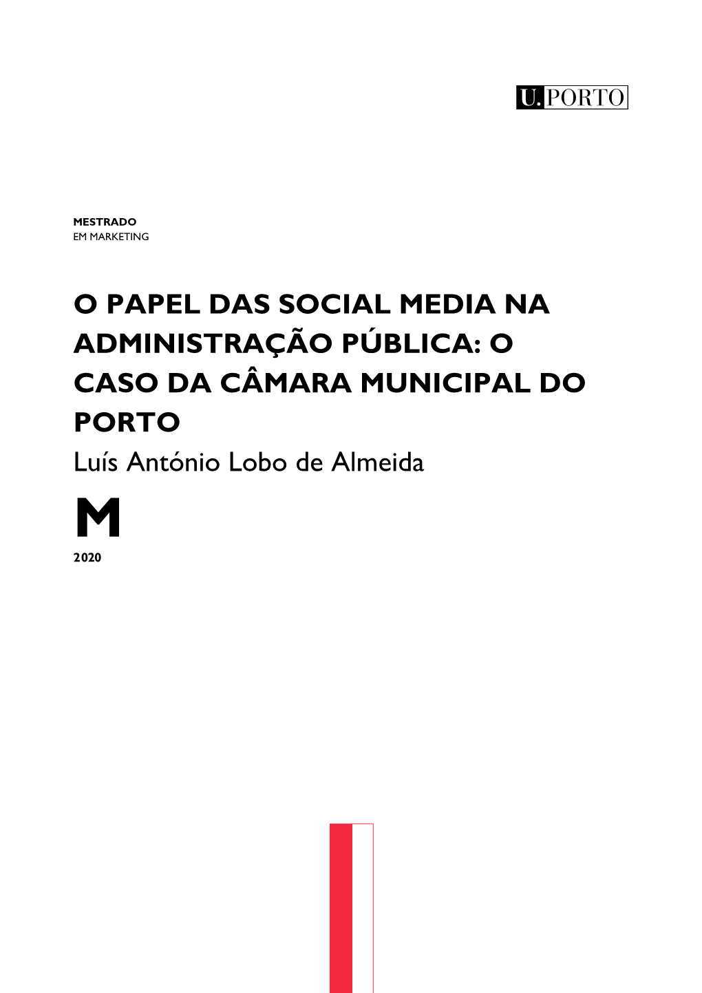 O CASO DA CÂMARA MUNICIPAL DO PORTO Luís António Lobo De