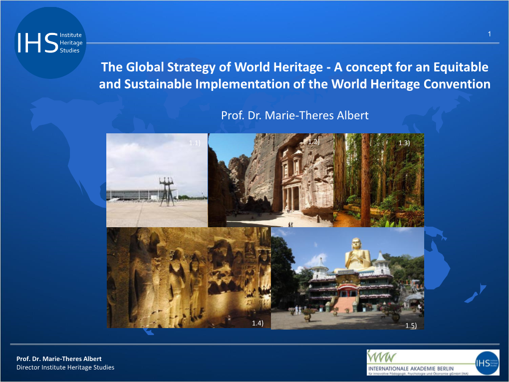 The Global Strategy of World Heritage - a Concept for an Equitable and Sustainable Implementation of the World Heritage Convention