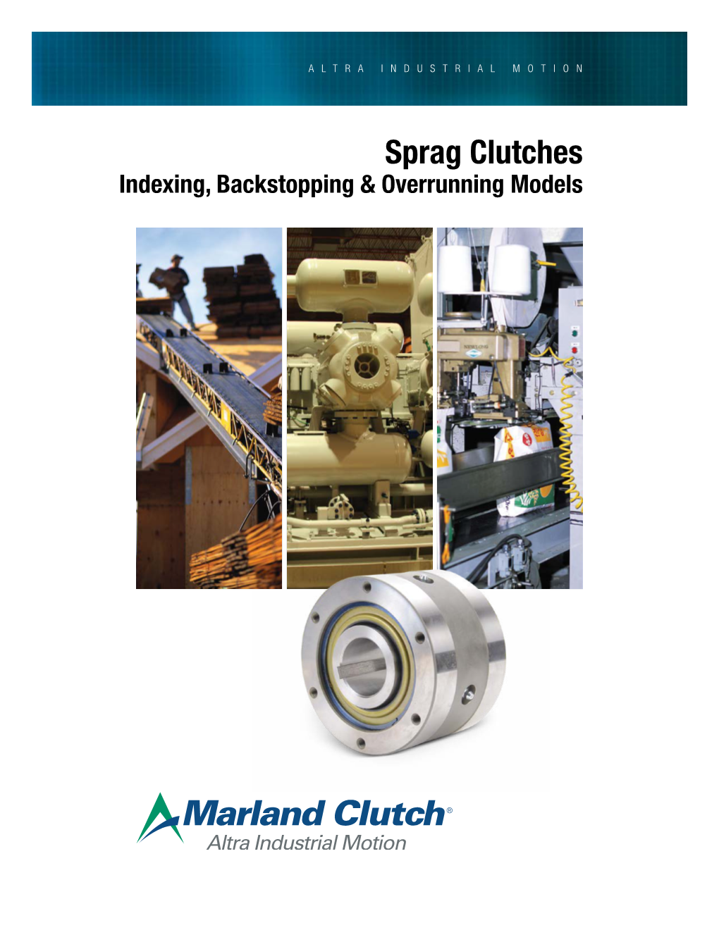 Sprag Clutches Indexing, Backstopping & Overrunning Models Table of Contents
