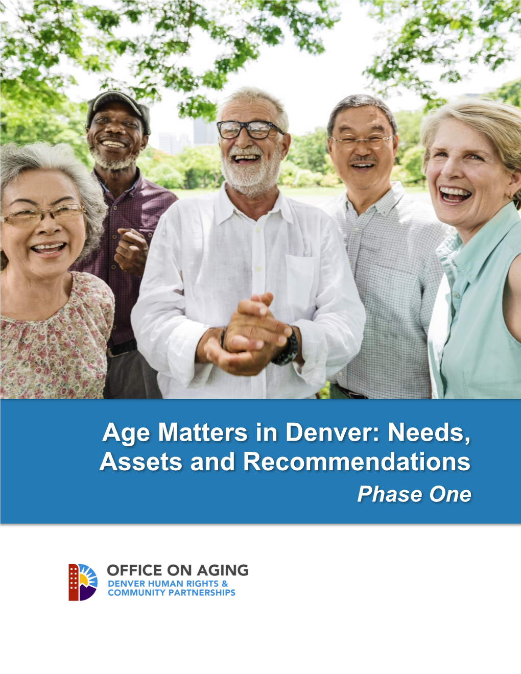 Age Matters in Denver: Needs, Assets and Recommendations Phase One