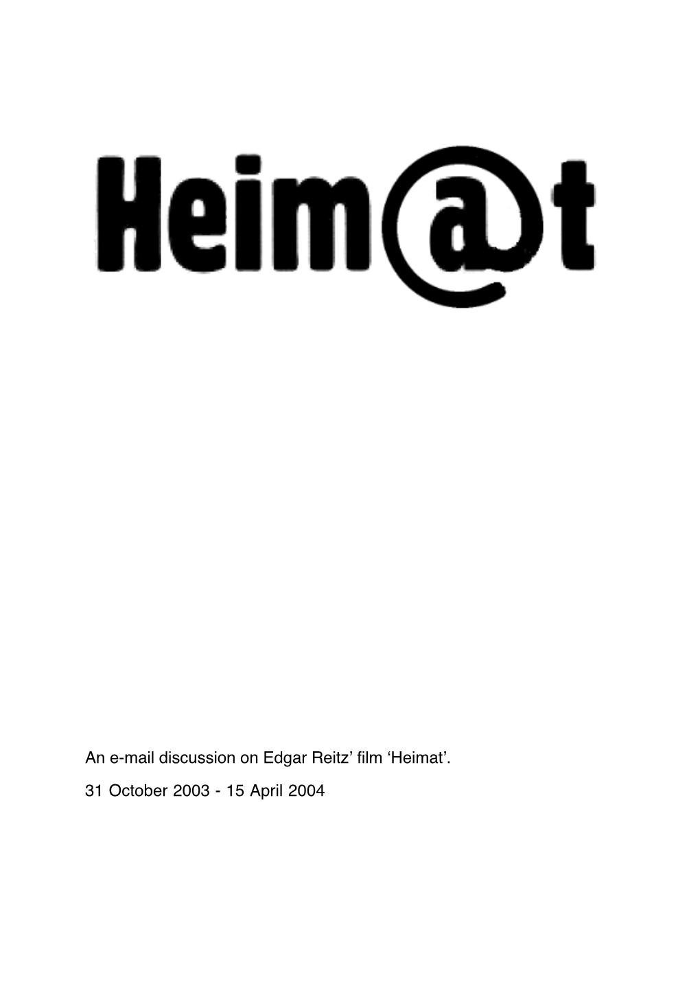 An E-Mail Discussion on Edgar Reitz' Film 'Heimat'. 31 October 2003