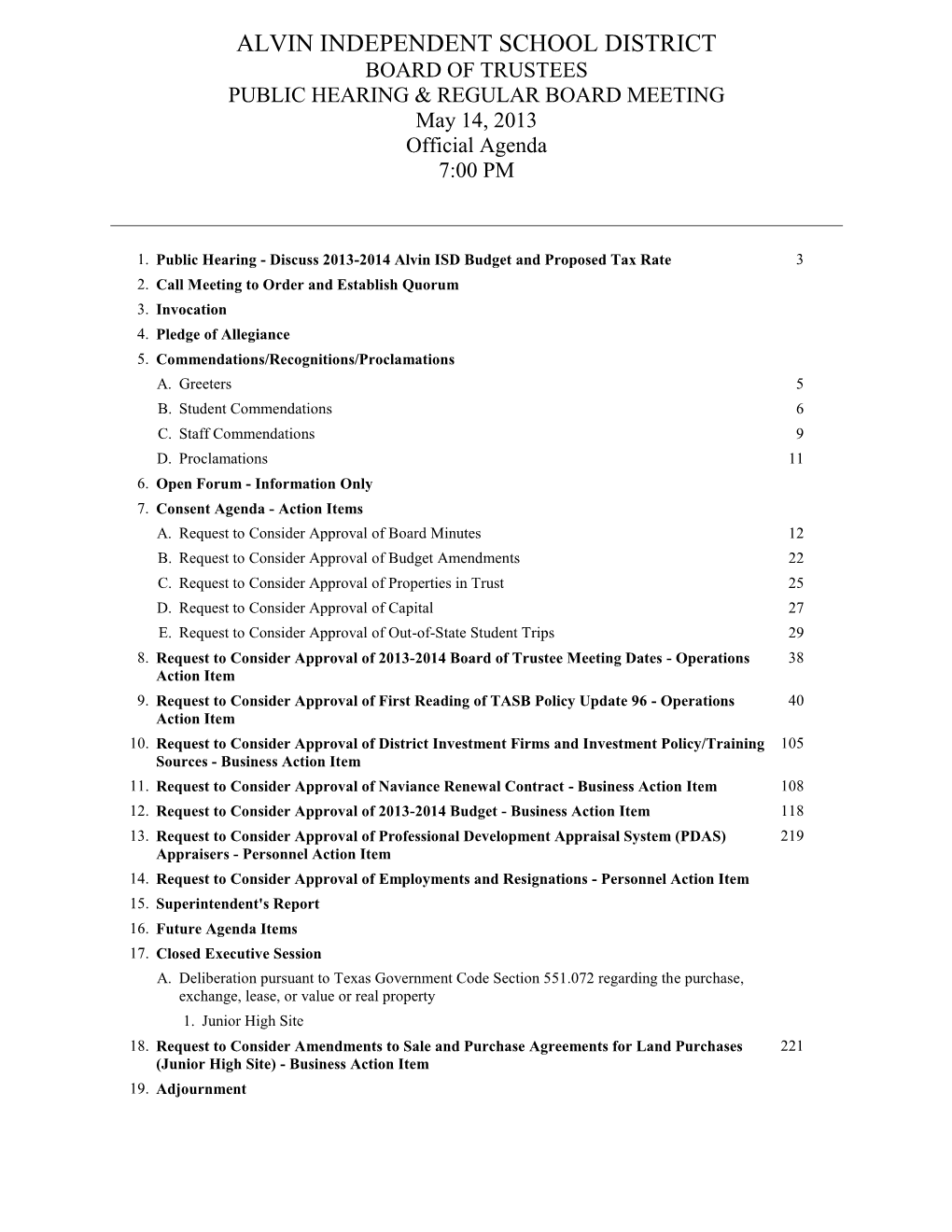 ALVIN INDEPENDENT SCHOOL DISTRICT BOARD of TRUSTEES PUBLIC HEARING & REGULAR BOARD MEETING May 14, 2013 Official Agenda 7:00 PM