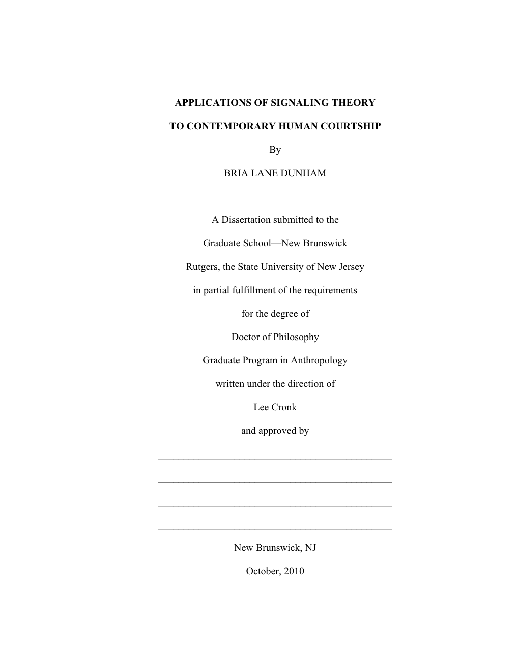 APPLICATIONS of SIGNALING THEORY to CONTEMPORARY HUMAN COURTSHIP by BRIA LANE DUNHAM a Dissertation Submitted to the Graduate Sc