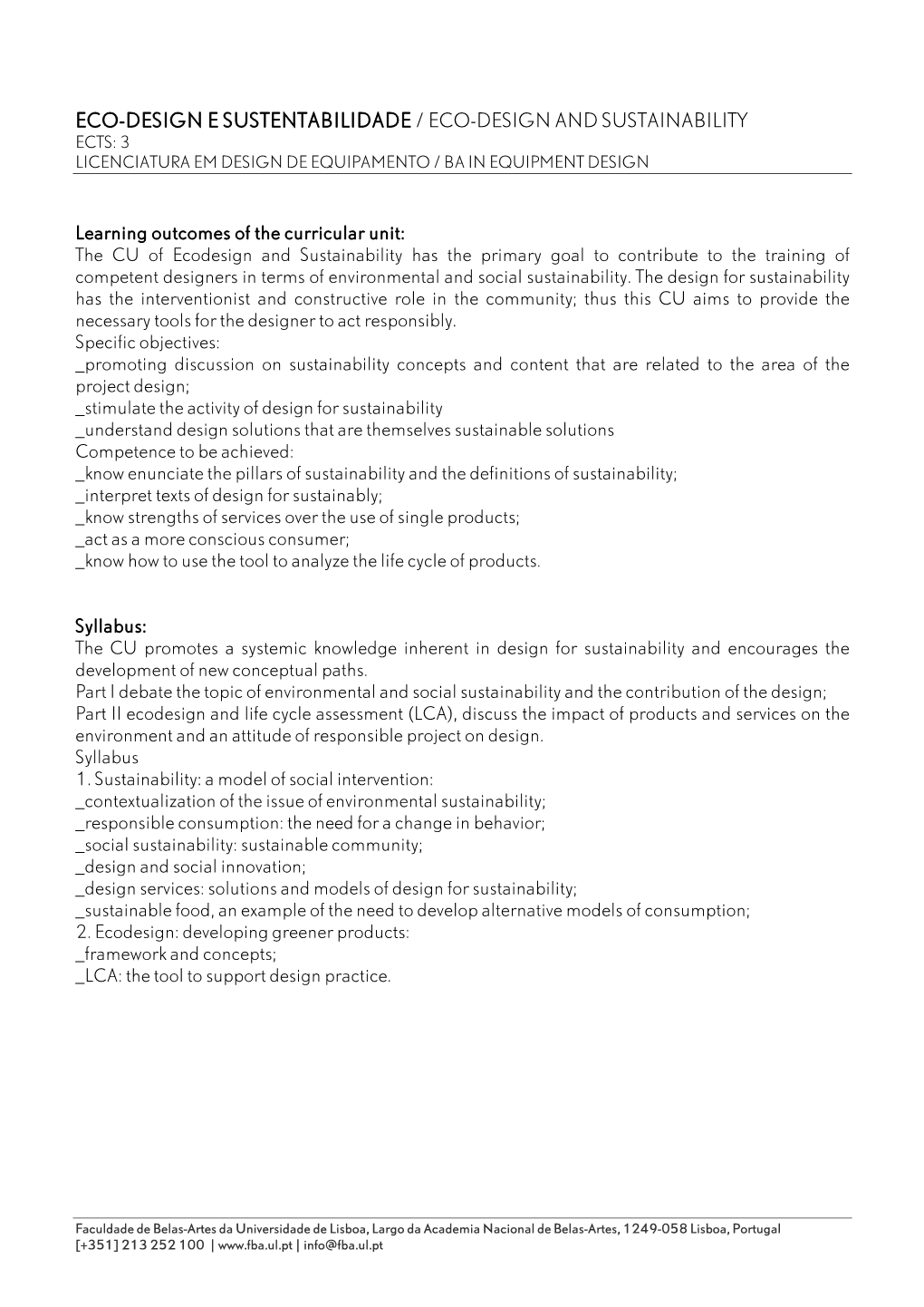 Eco-Design E Sustentabilidade / Eco-Design and Sustainability Ects: 3 Licenciatura Em Design De Equipamento / Ba in Equipment Design