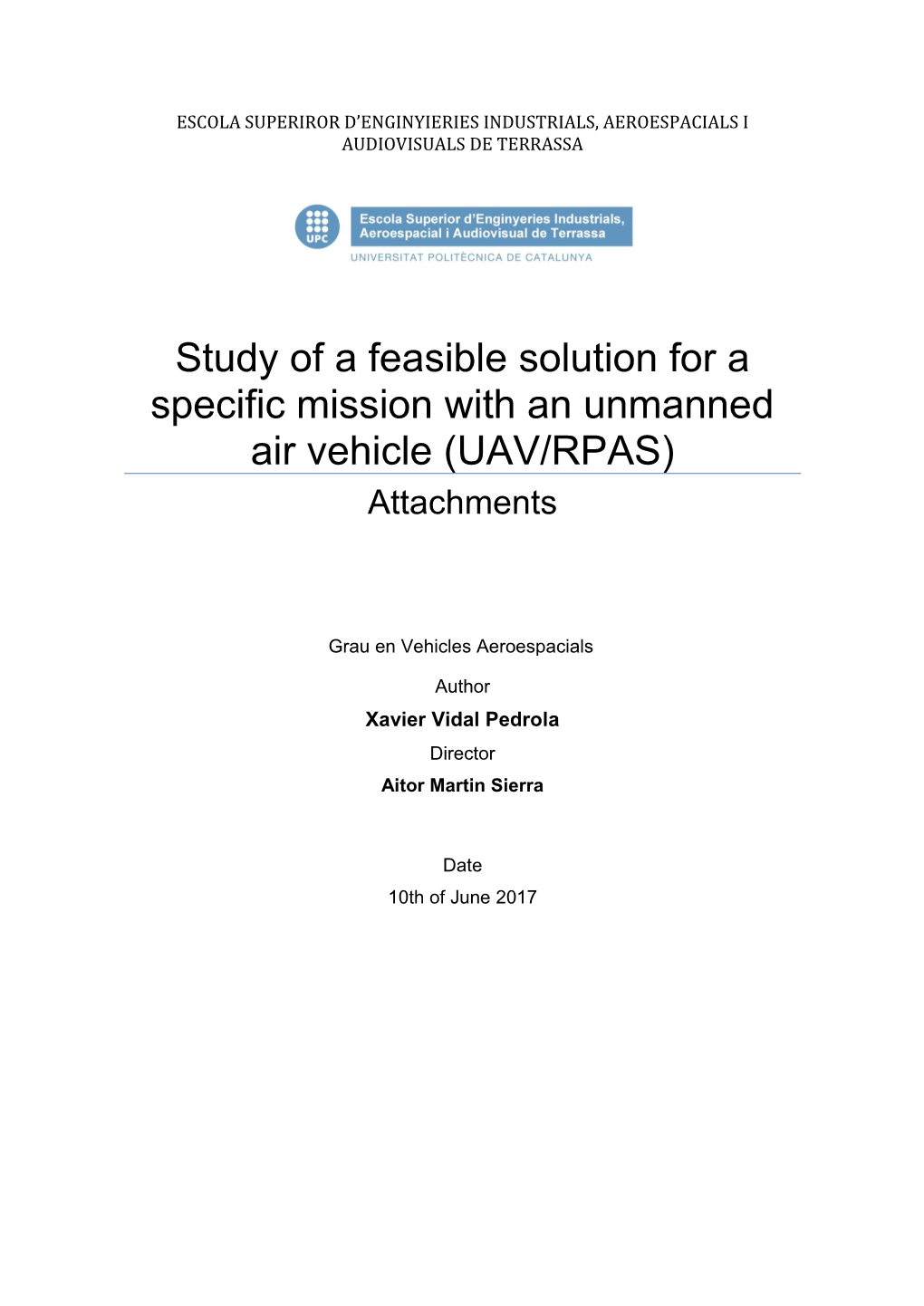 Study of a Feasible Solution for a Specific Mission with an Unmanned Air Vehicle (UAV/RPAS) Attachments