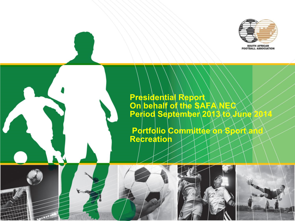 Presidential Report on Behalf of the SAFA NEC Period September 2013 to June 2014