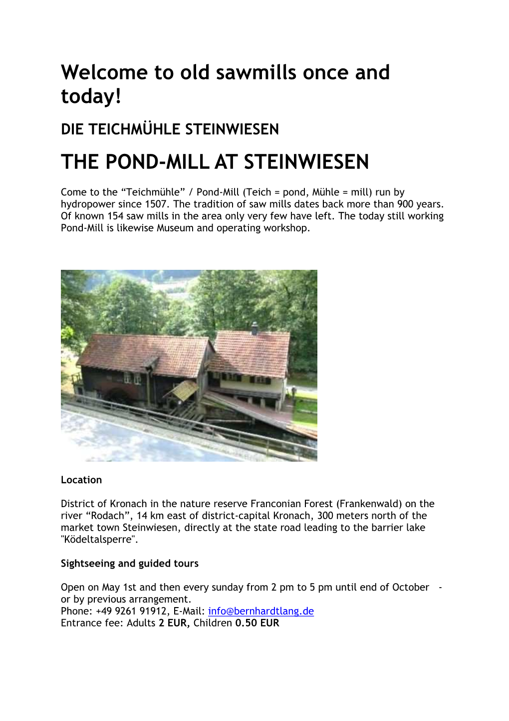 Welcome to Old Sawmills Once and Today! the POND-MILL at STEINWIESEN