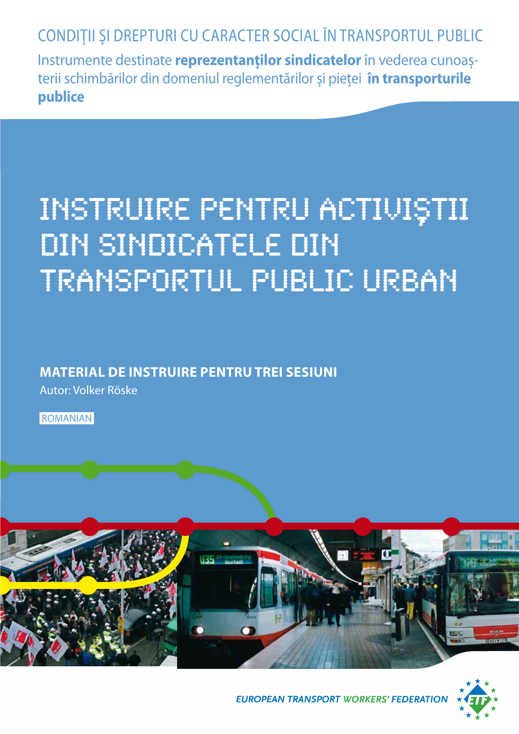 Instruire Pentru Activiştii Din Sindicatele Din Transportul Public Urban